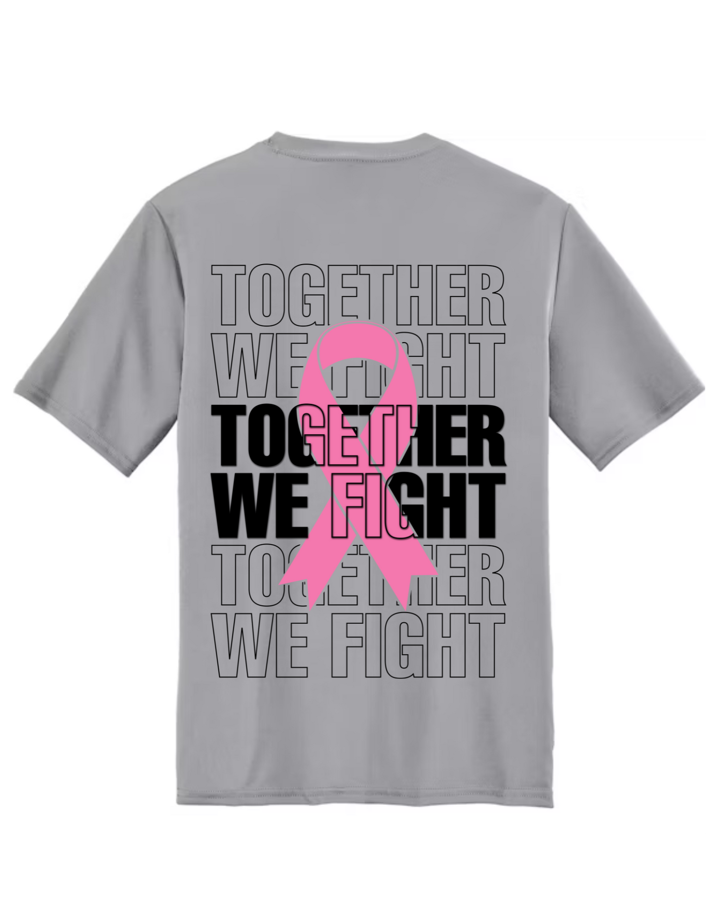 "Together We Fight" - Front & Back (DRIFIT)
